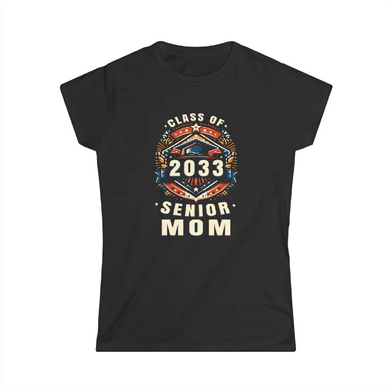 Proud Mom Class of 2033 Mom 2033 Graduate Senior Mom 2033 Womens Shirts Anti-Shrink Durable Soft Proud Mom Class of 2033 Mom 2033 Graduate Senior Mom 2033 Womens Shirts Anti-Shrink Durable Soft
