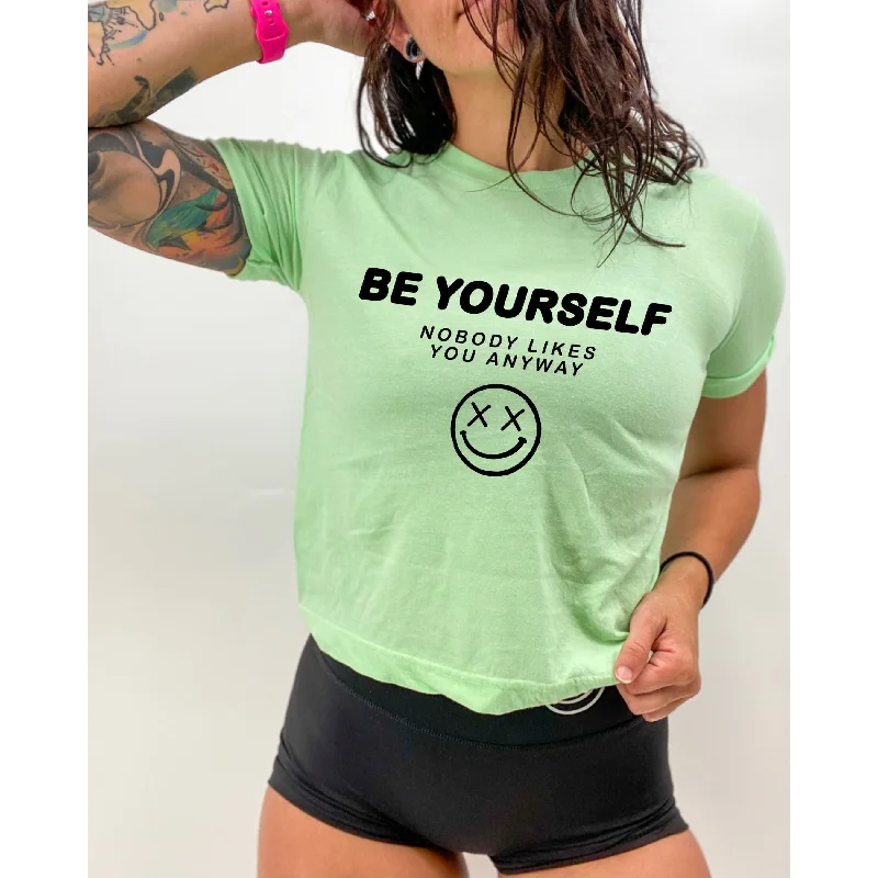 Salty Savage Ladies "Be Yourself Nobody Likes You Anyway" Retro Crop Tee Denim Fabric Leather Fabric Suede Fabric Salty Savage Ladies "Be Yourself Nobody Likes You Anyway" Retro Crop Tee Denim Fabric Leather Fabric Suede Fabric